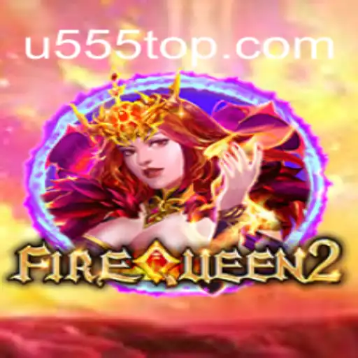 FireQueen2: Descubra o Fascinante Mundo do Jogo U555